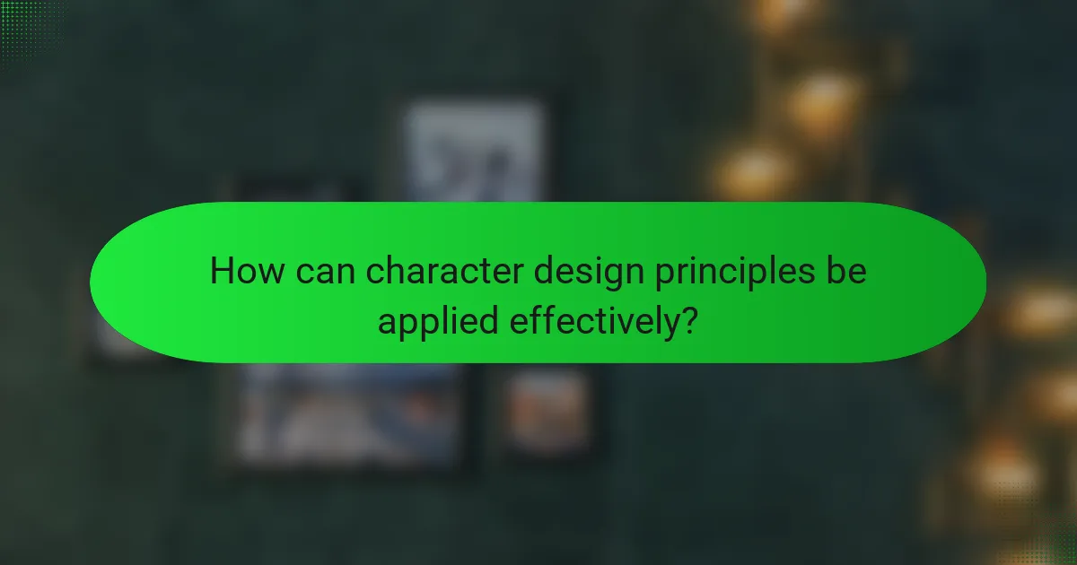 How can character design principles be applied effectively?
