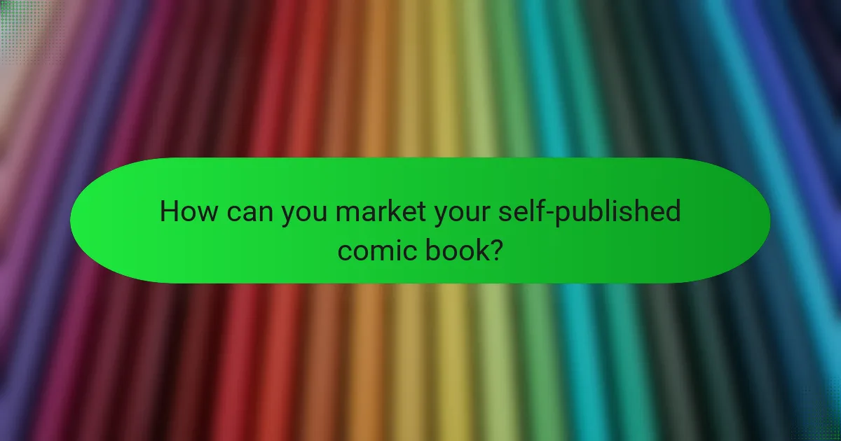 How can you market your self-published comic book?