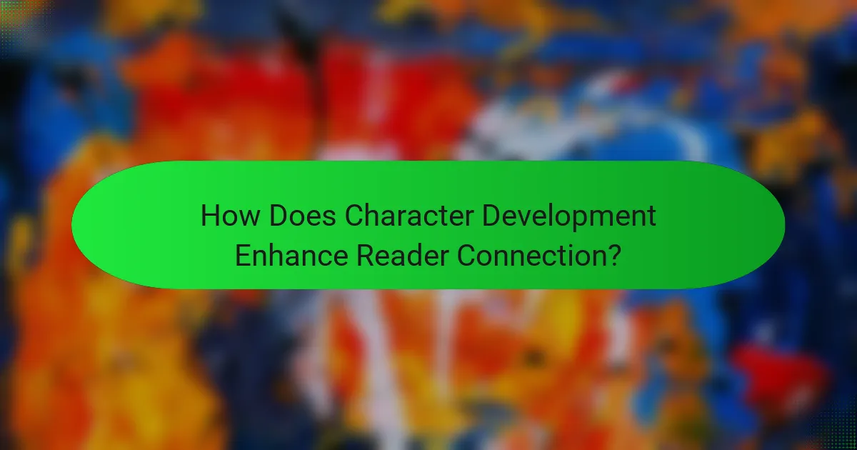 How Does Character Development Enhance Reader Connection?