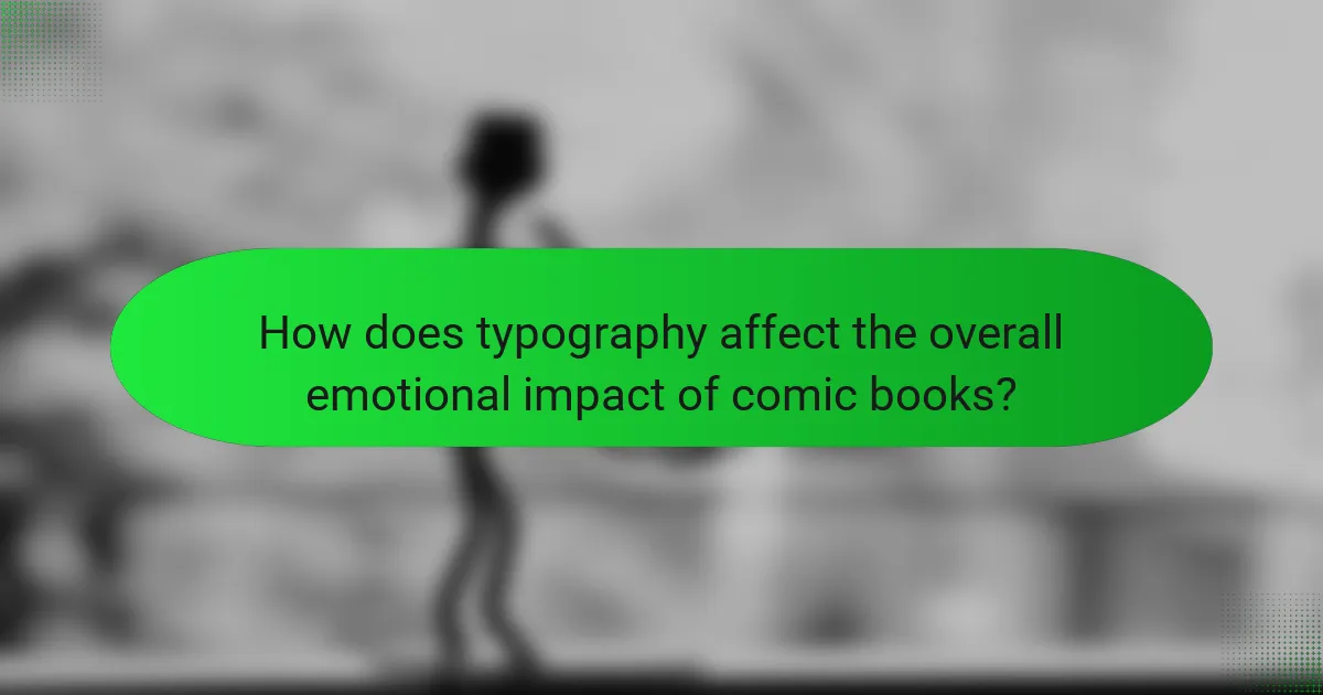 How does typography affect the overall emotional impact of comic books?