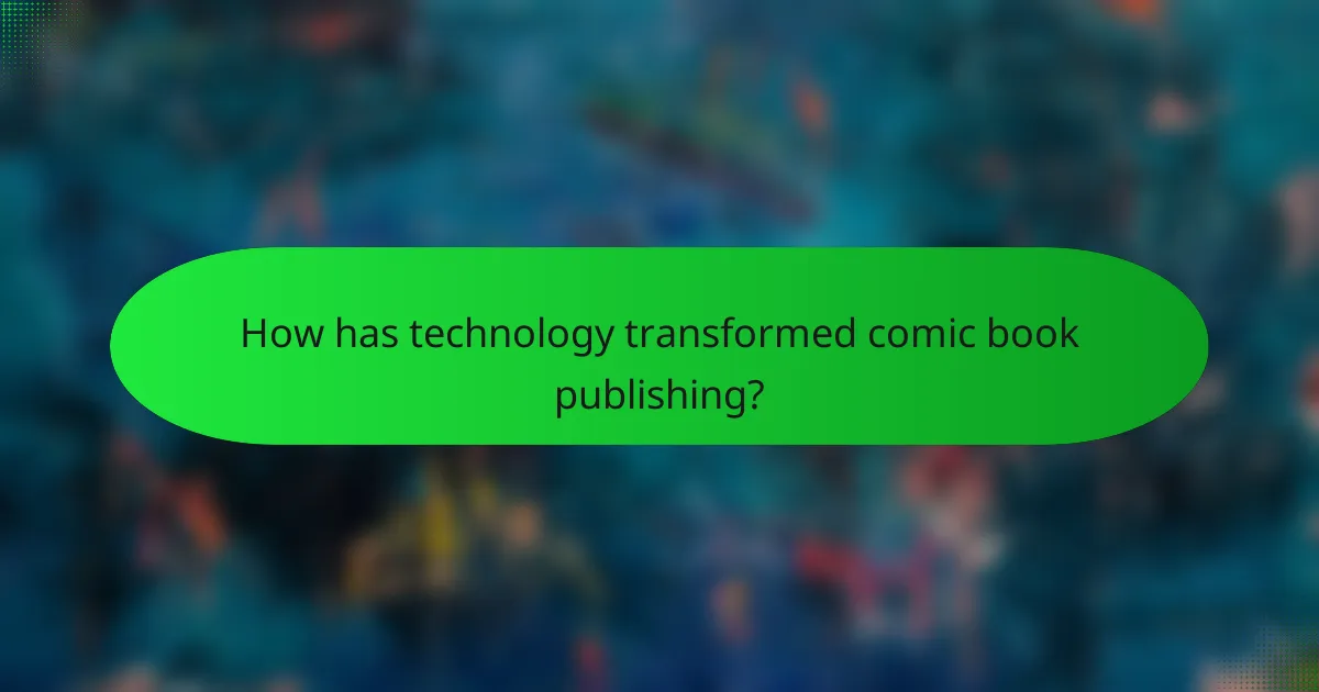 How has technology transformed comic book publishing?