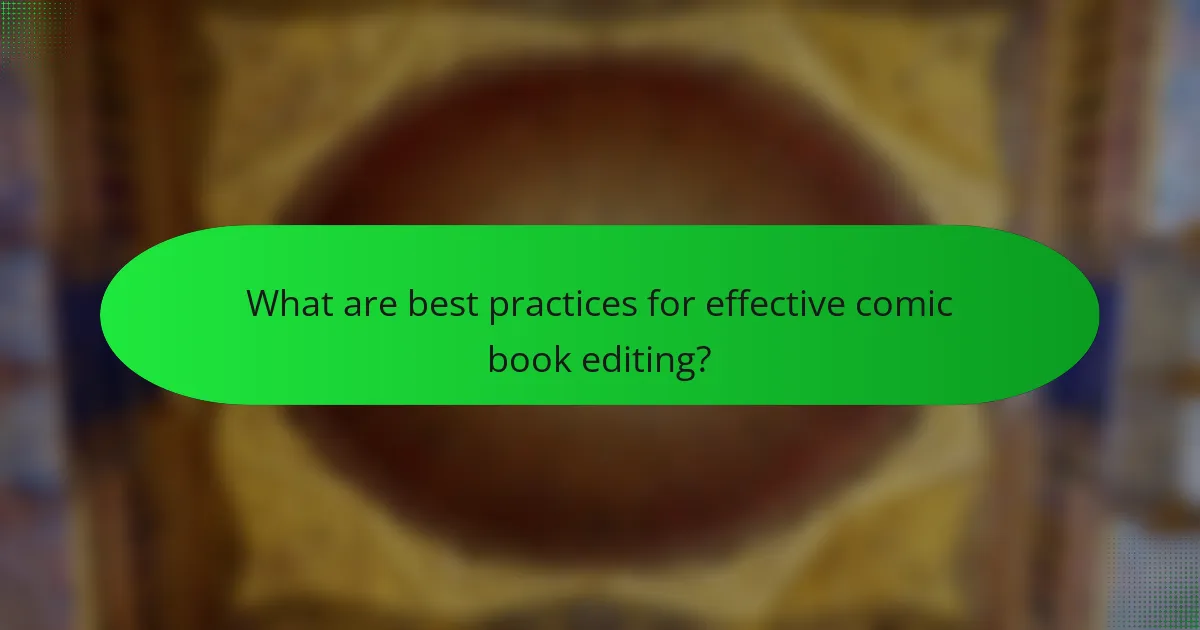 What are best practices for effective comic book editing?
