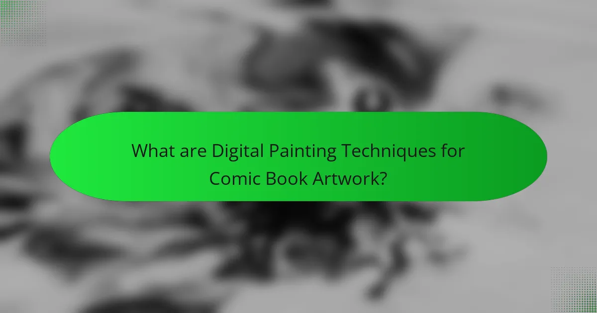What are Digital Painting Techniques for Comic Book Artwork?