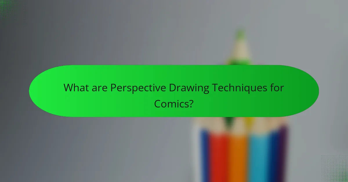 What are Perspective Drawing Techniques for Comics?