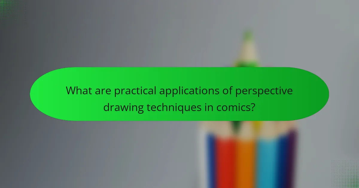 What are practical applications of perspective drawing techniques in comics?
