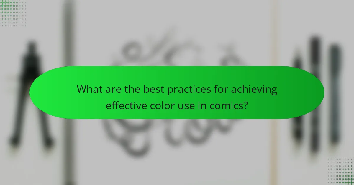 What are the best practices for achieving effective color use in comics?