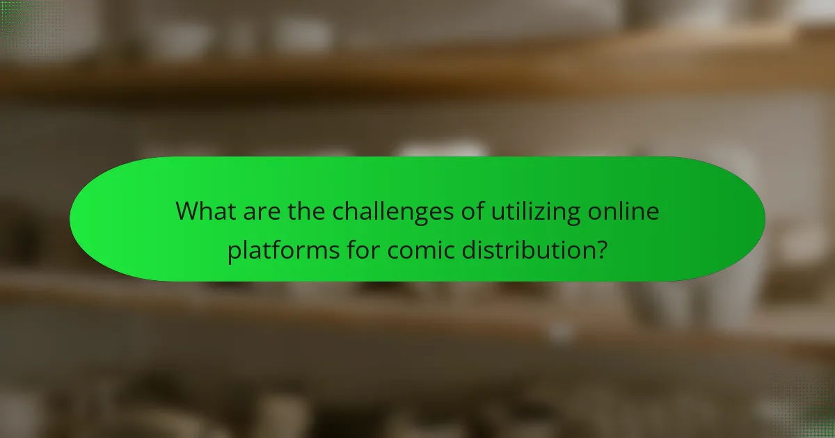 What are the challenges of utilizing online platforms for comic distribution?