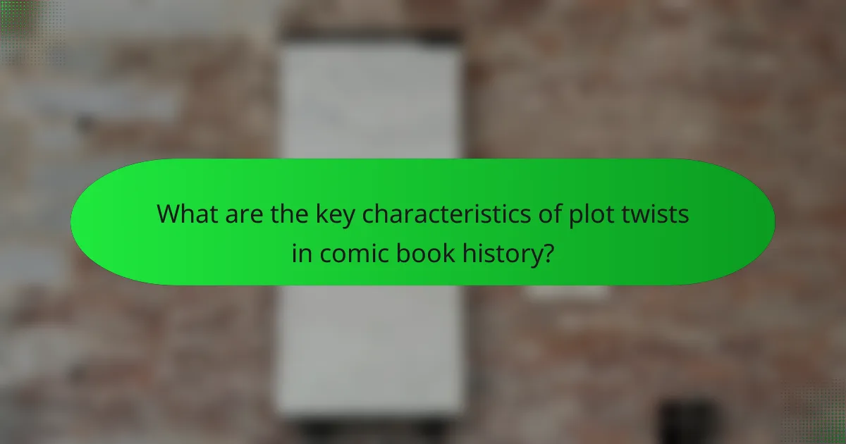 What are the key characteristics of plot twists in comic book history?