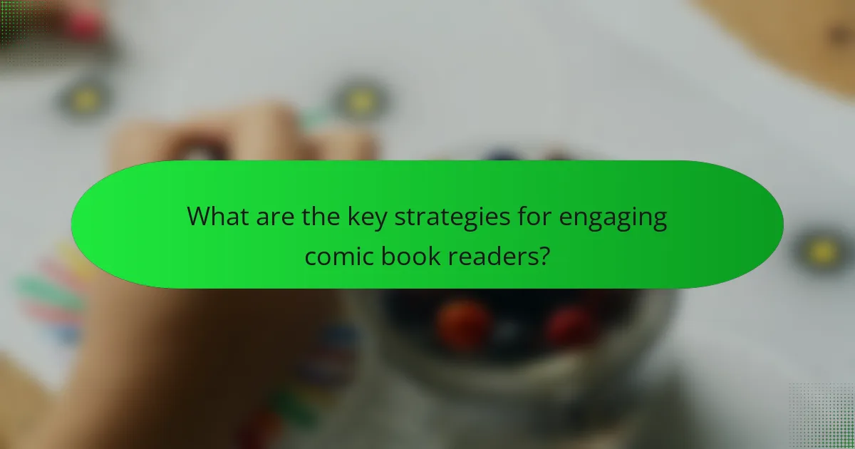 What are the key strategies for engaging comic book readers?