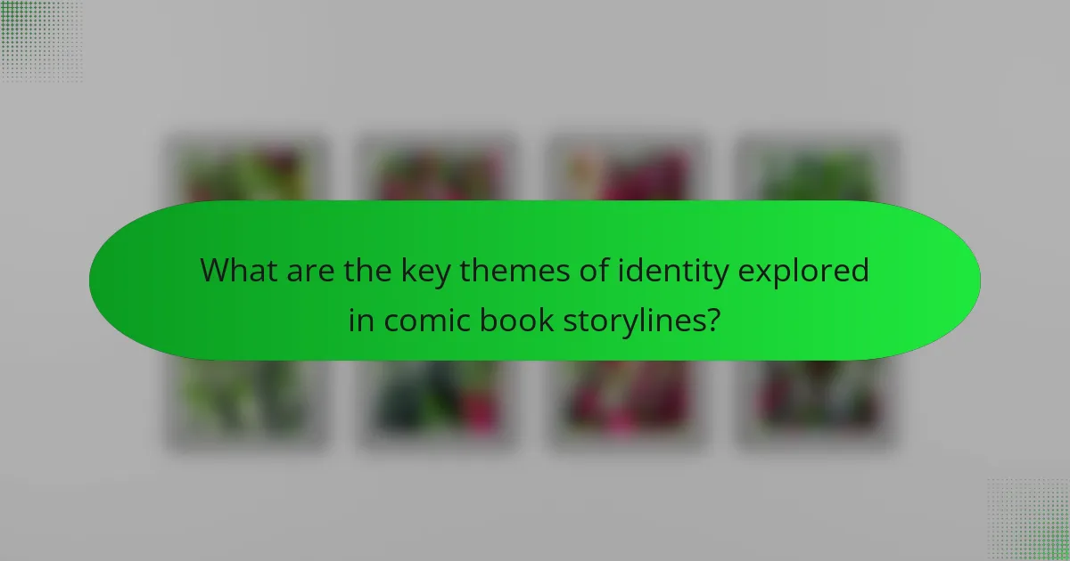 What are the key themes of identity explored in comic book storylines?