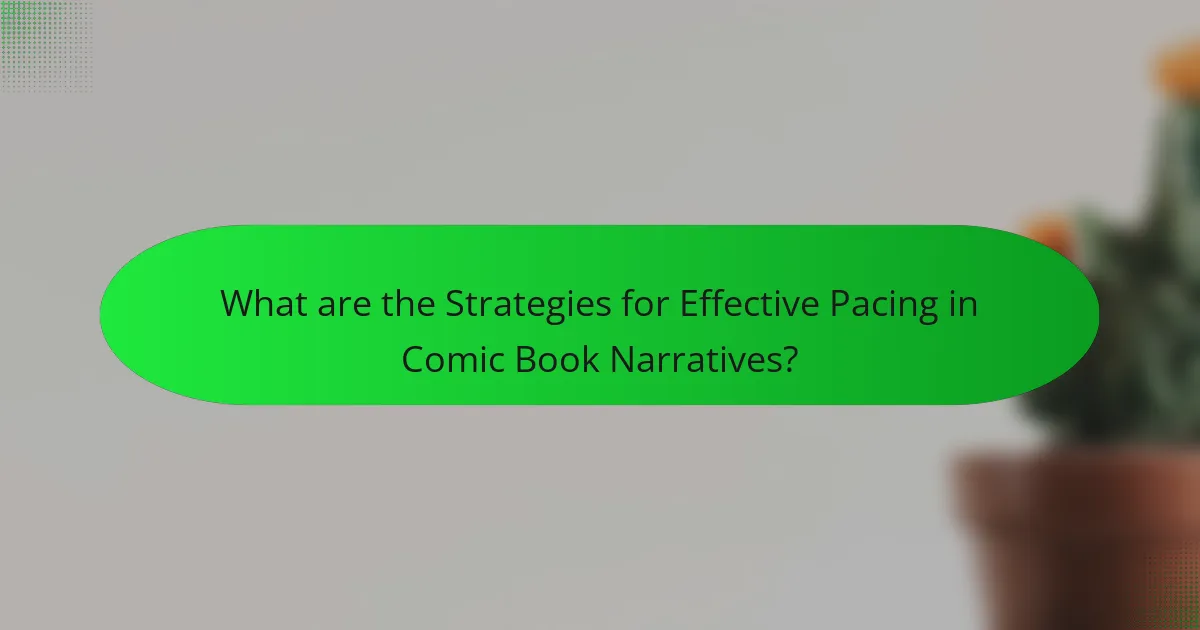 What are the Strategies for Effective Pacing in Comic Book Narratives?