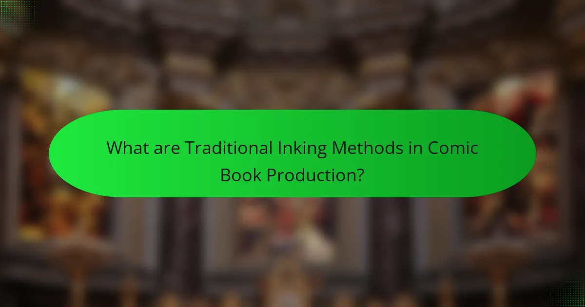 What are Traditional Inking Methods in Comic Book Production?