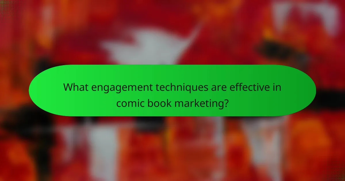 What engagement techniques are effective in comic book marketing?