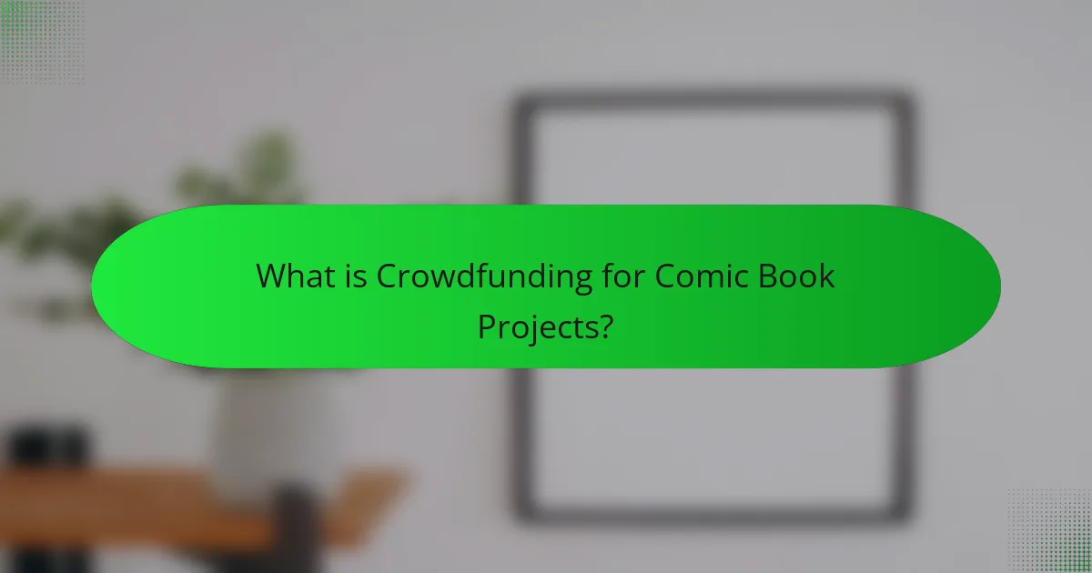 What is Crowdfunding for Comic Book Projects?