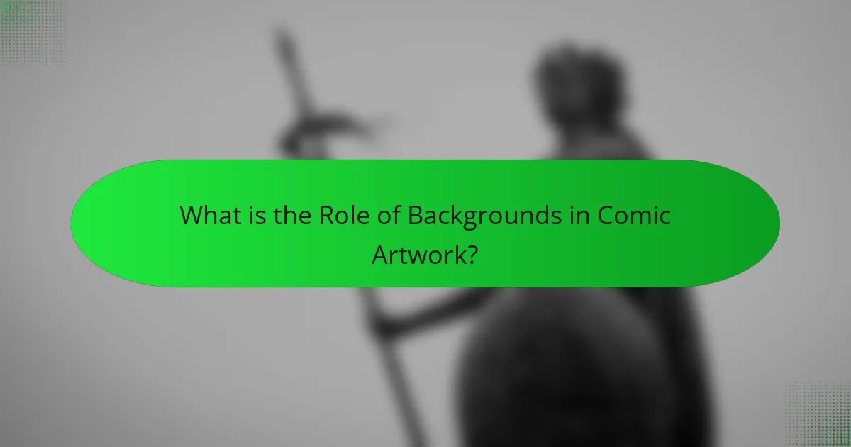 What is the Role of Backgrounds in Comic Artwork?