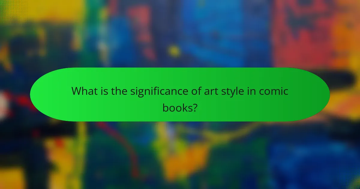 What is the significance of art style in comic books?