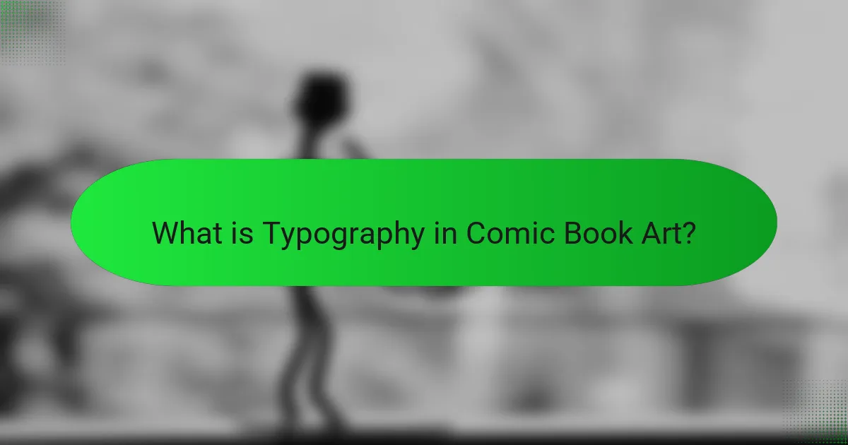 What is Typography in Comic Book Art?